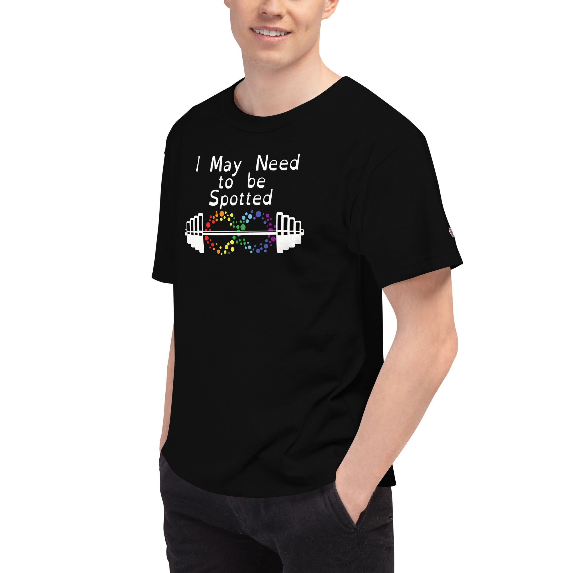 I May Need to be Spotted Men's Champion T-Shirt